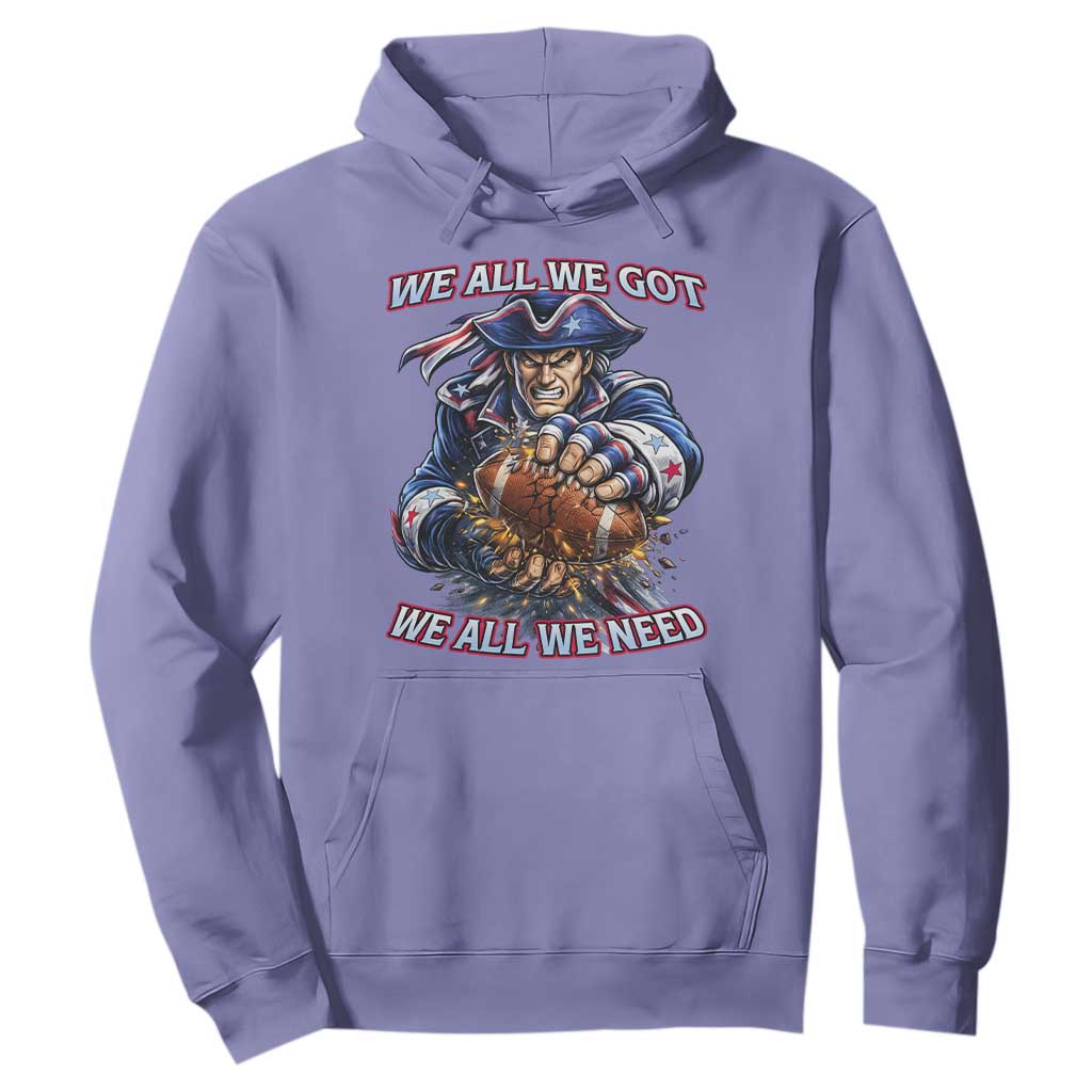 We All We Got We All We Need Hoodie Football Fan TS12 Violet Print Your Wear