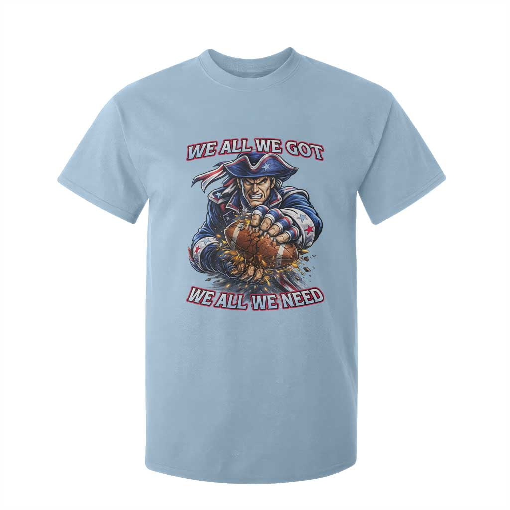 We All We Got We All We Need T Shirt For Kid Football Fan TS12 Light Blue Print Your Wear