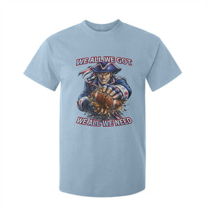 We All We Got We All We Need T Shirt For Kid Football Fan TS12 Light Blue Print Your Wear