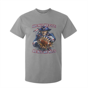 We All We Got We All We Need T Shirt For Kid Football Fan TS12 Sport Gray Print Your Wear