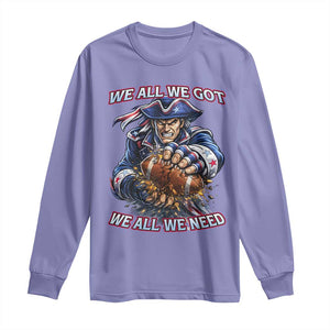 We All We Got We All We Need Long Sleeve Shirt Football Fan TS12 Violet Print Your Wear