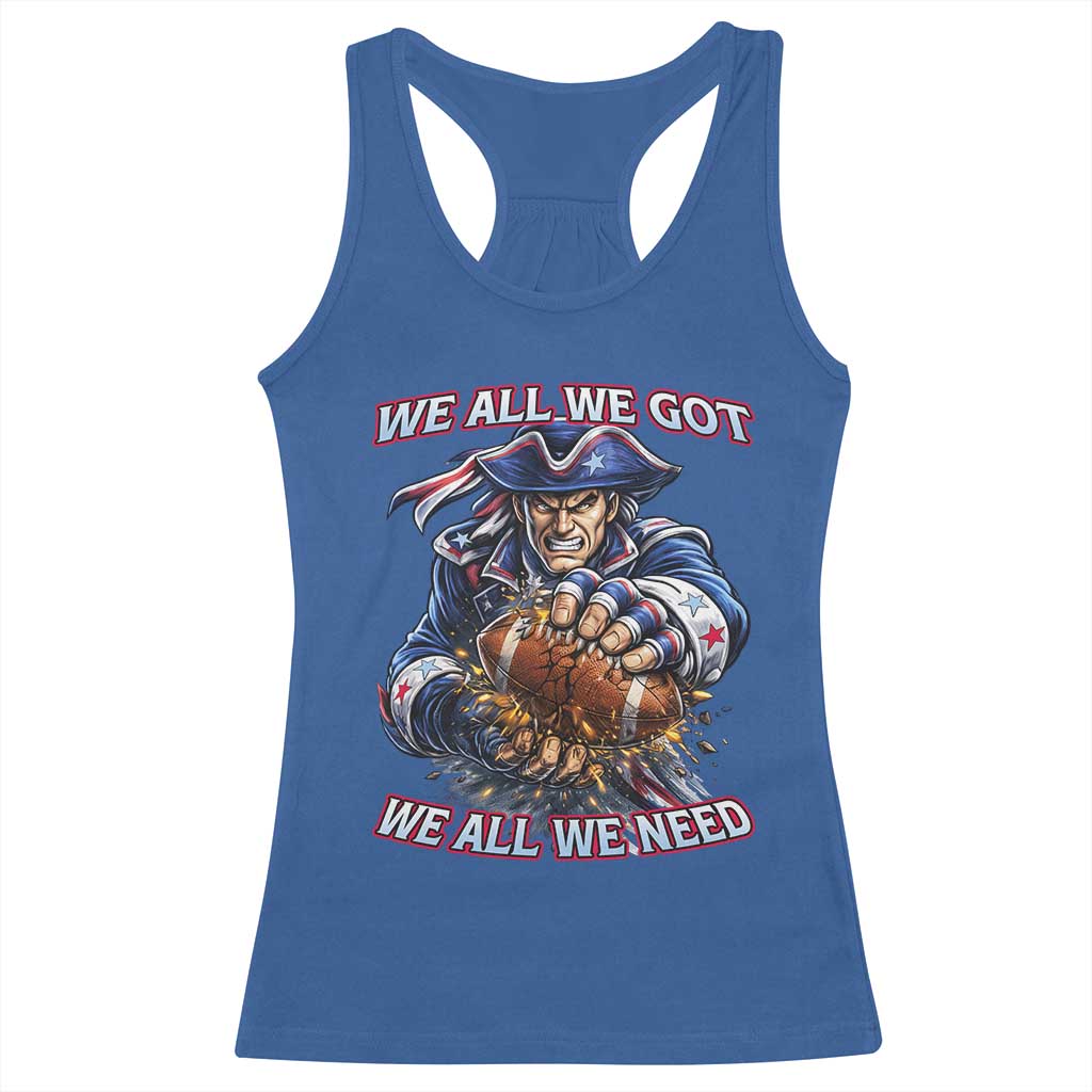 We All We Got We All We Need Racerback Tank Top Football Fan TS12 Royal Blue Print Your Wear