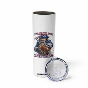 We All We Got We All We Need Skinny Tumbler Football Fan TS12 Print Your Wear
