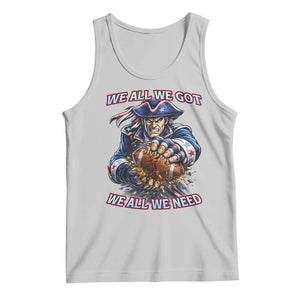We All We Got We All We Need Tank Top Football Fan TS12 Ash Print Your Wear