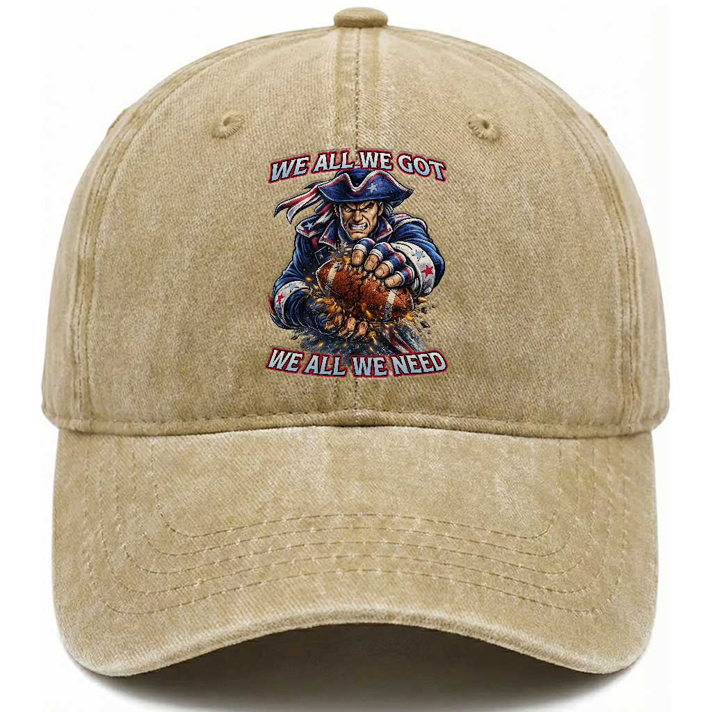 We All We Got We All We Need Washed Cotton Baseball Cap Football Fan TS12 Print Your Wear