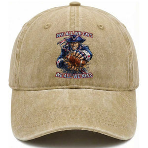 We All We Got We All We Need Washed Cotton Baseball Cap Football Fan TS12 Print Your Wear