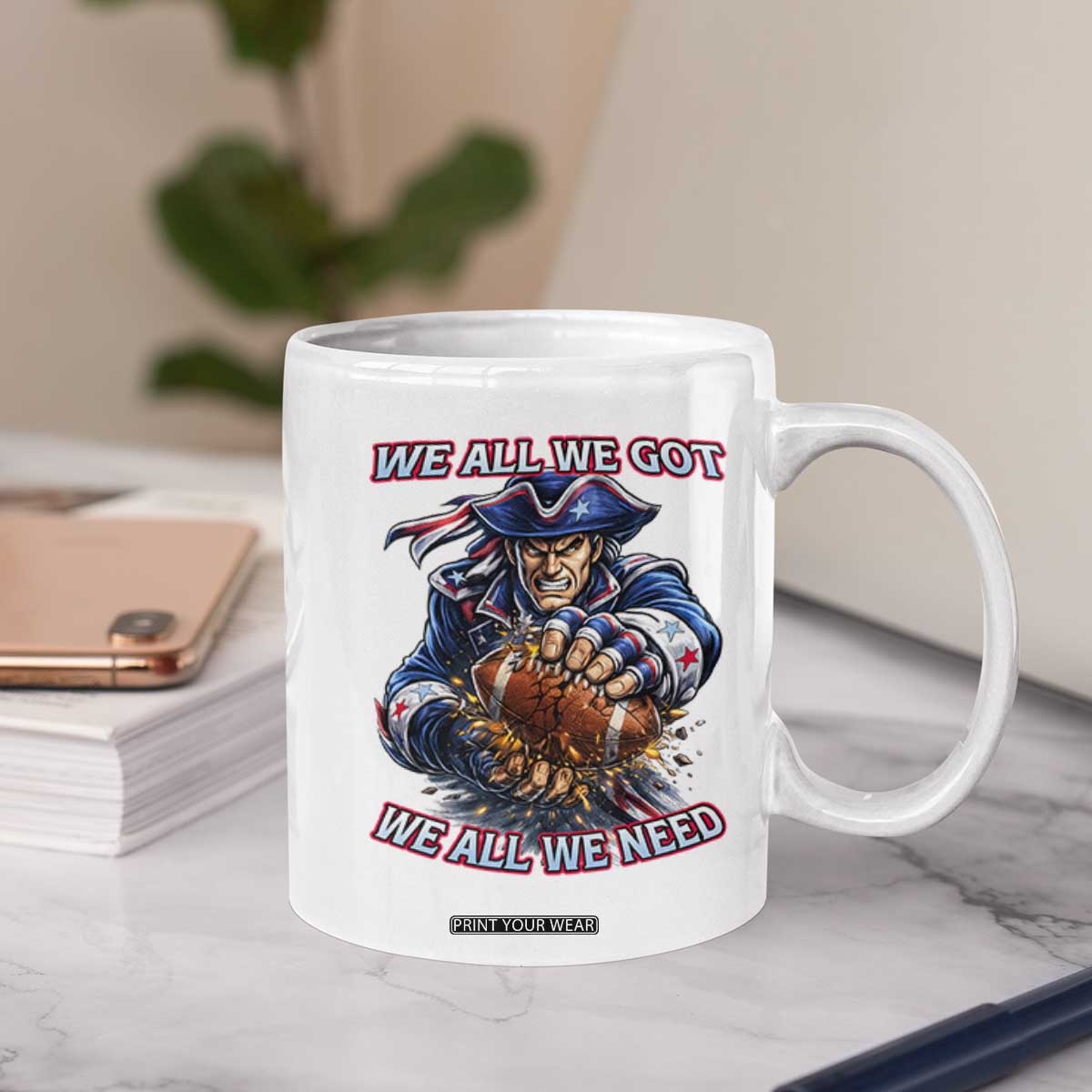 We All We Got We All We Need Coffee Mug Football Fan TS12 Print Your Wear