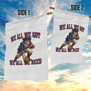 We All We Got We All We Need Garden Flag Football Fan Supporter TS12 Print Your Wear