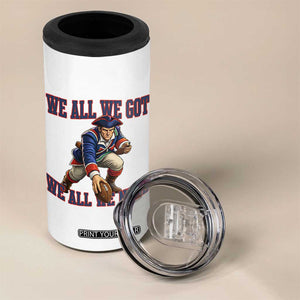 We All We Got We All We Need 4 in 1 Can Cooler Tumbler Football Fan Supporter TS12 Print Your Wear