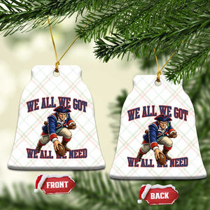 We All We Got We All We Need Ceramic Ornament Football Fan Supporter TS12 Print Your Wear