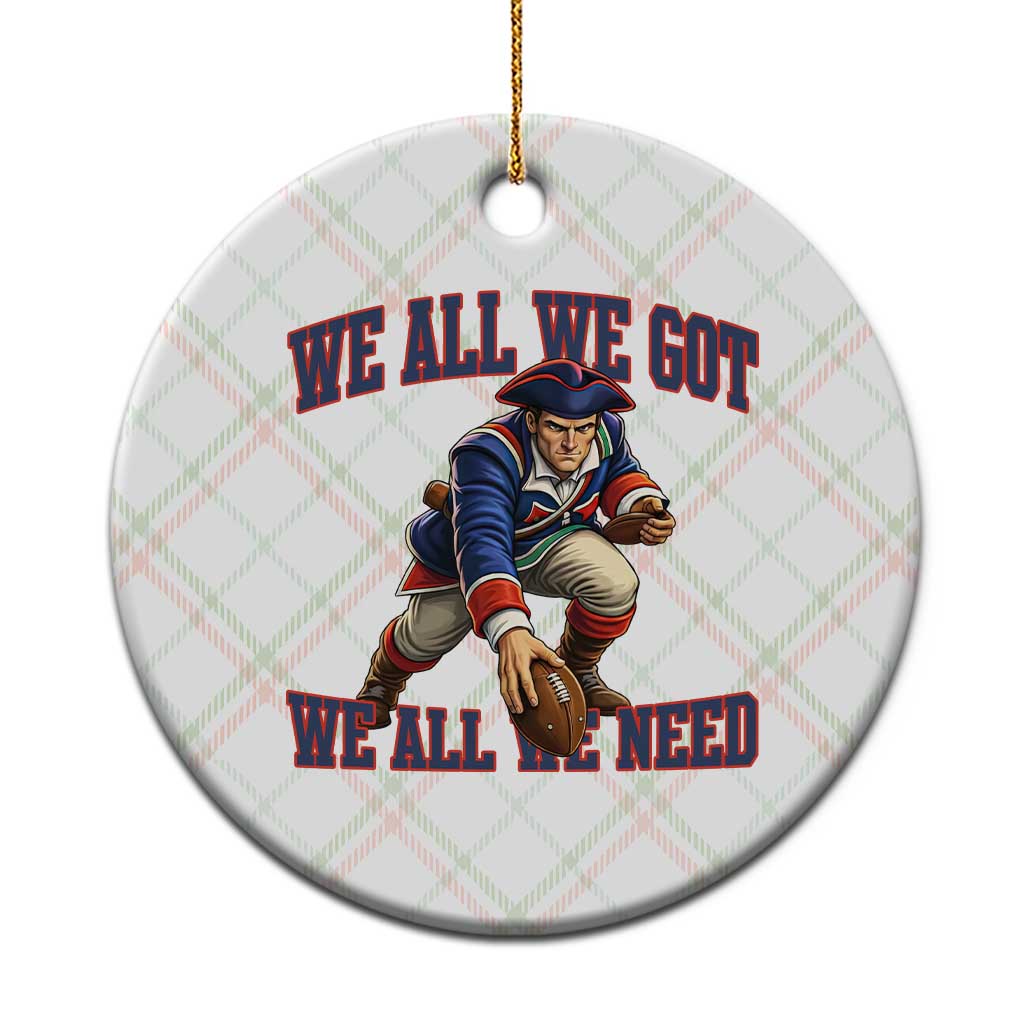 We All We Got We All We Need Ceramic Ornament Football Fan Supporter TS12 1pc Christmas Plaid Print Your Wear