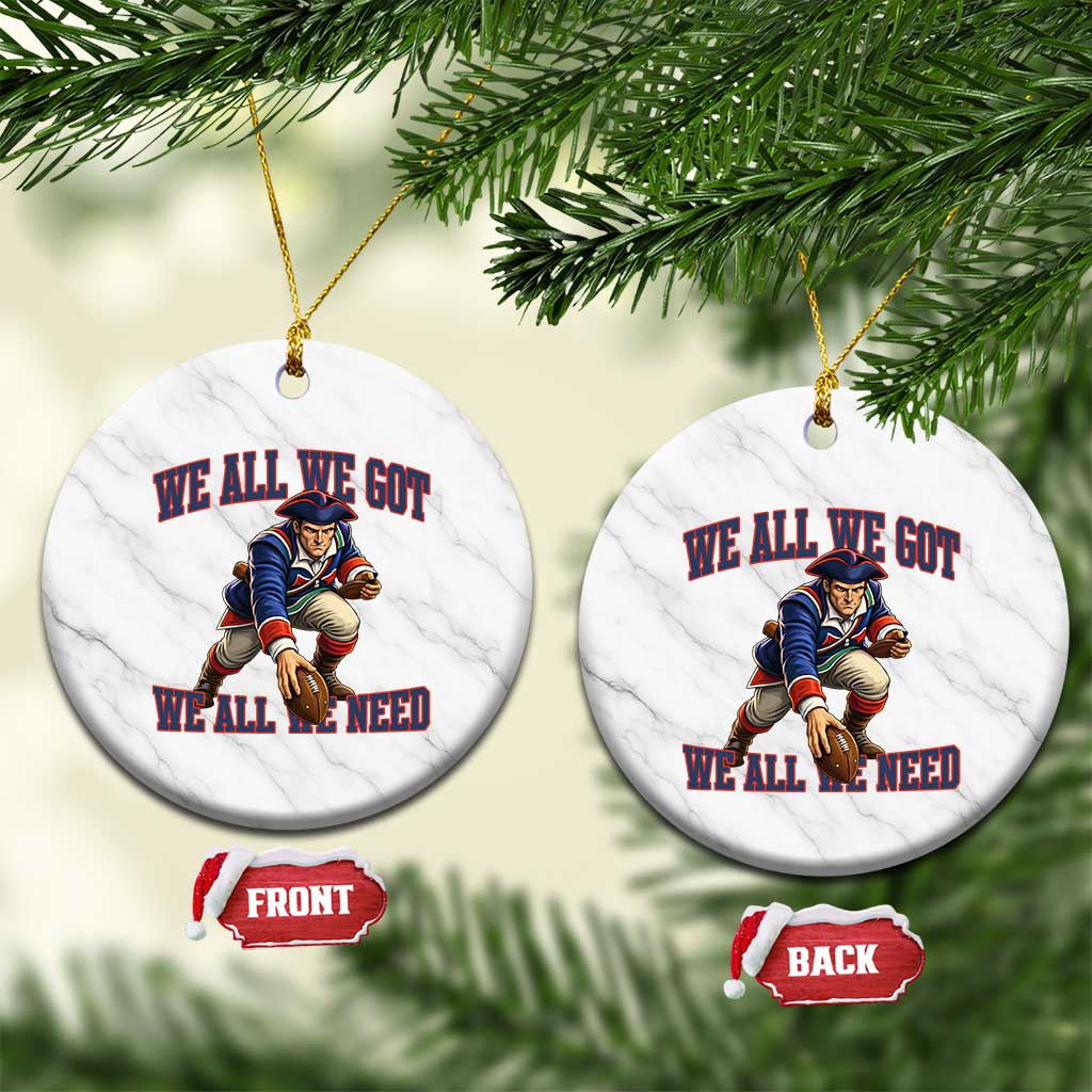 We All We Got We All We Need Ceramic Ornament Football Fan Supporter TS12 1pc White Marble Print Your Wear