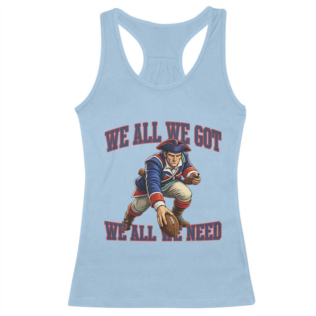 We All We Got We All We Need Racerback Tank Top Football Fan Supporter TS12 Light Blue Print Your Wear