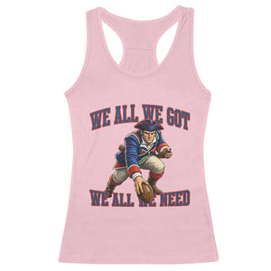 We All We Got We All We Need Racerback Tank Top Football Fan Supporter TS12 Light Pink Print Your Wear
