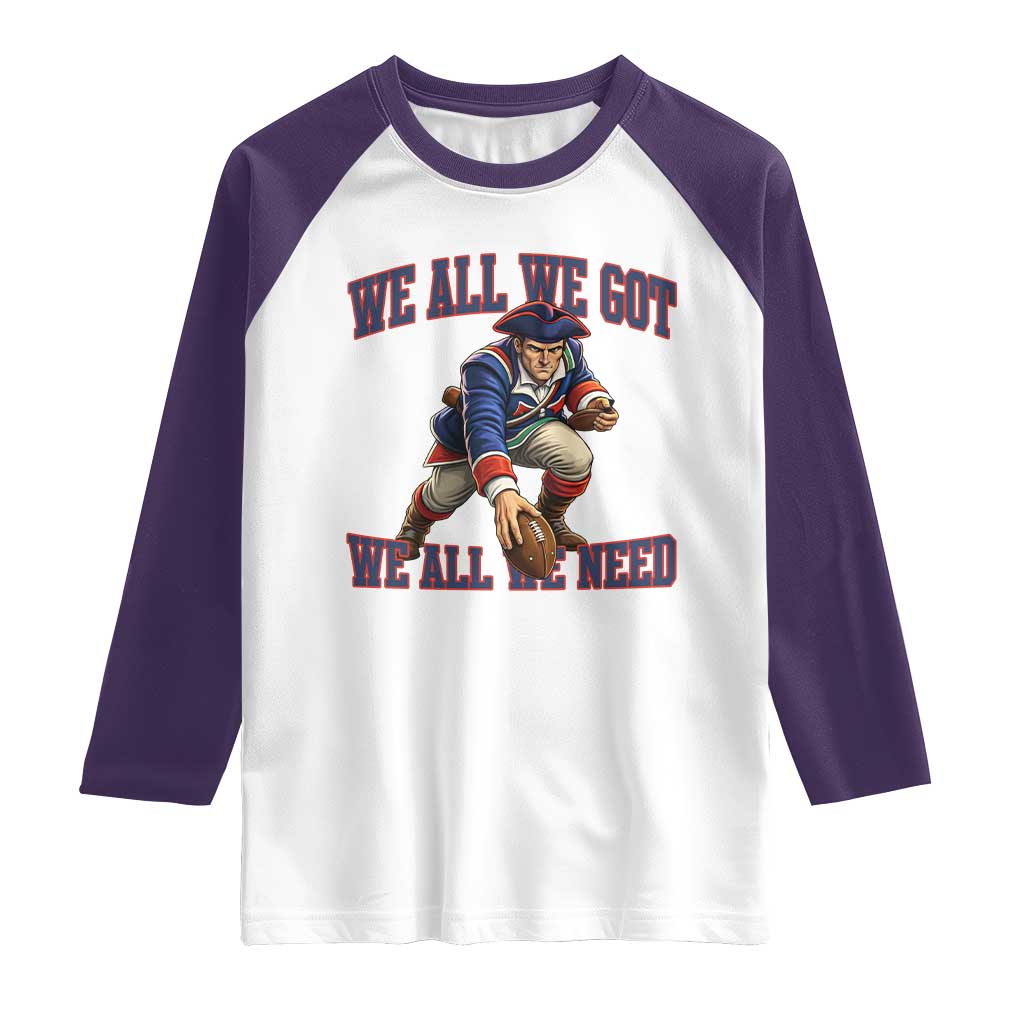 We All We Got We All We Need Raglan Shirt Football Fan Supporter TS12 White Purple Print Your Wear