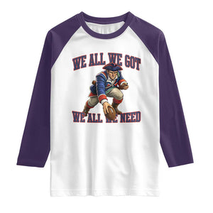 We All We Got We All We Need Raglan Shirt Football Fan Supporter TS12 White Purple Print Your Wear