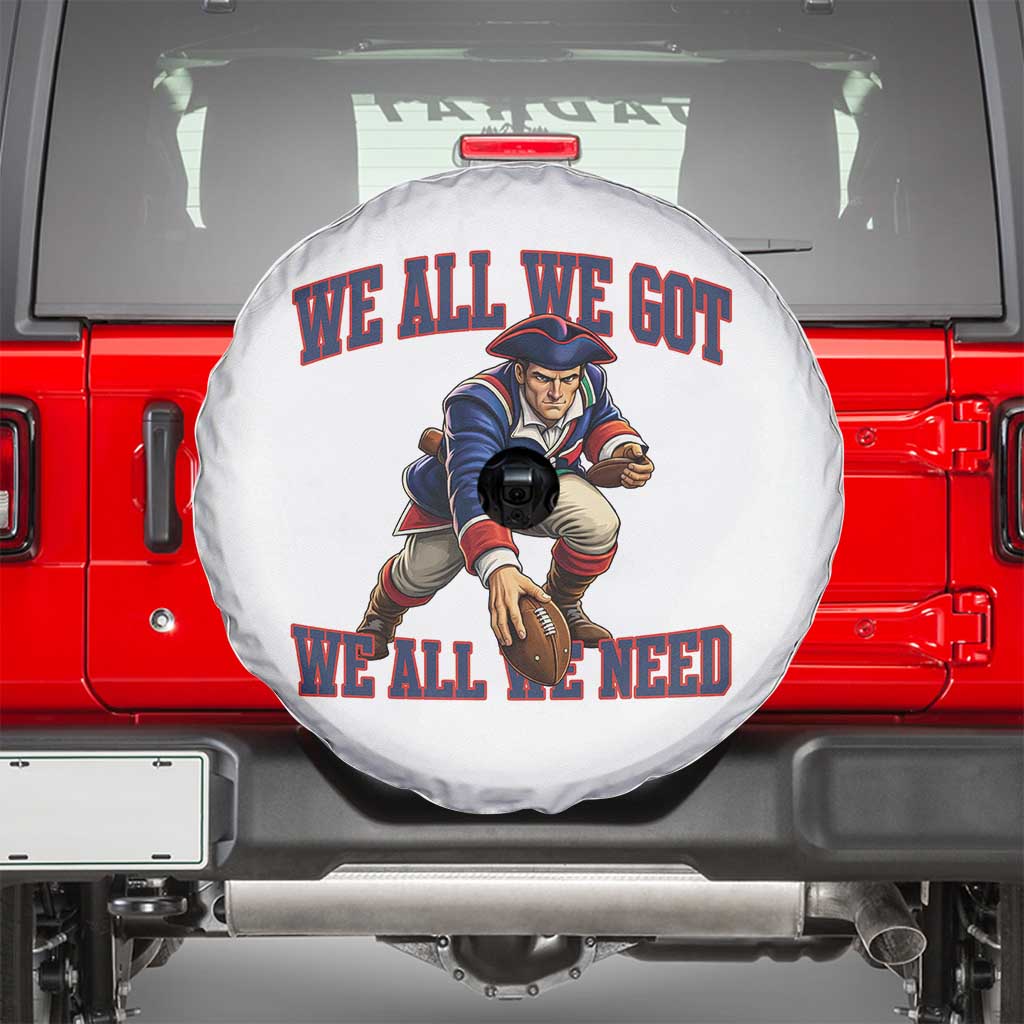 We All We Got We All We Need Spare Tire Cover Football Fan Supporter TS12 Black Print Your Wear