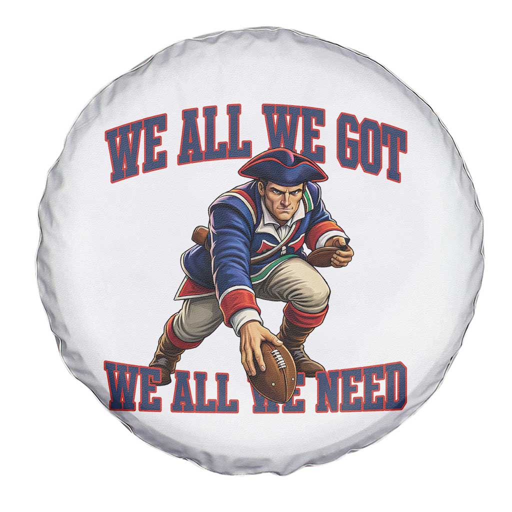 We All We Got We All We Need Spare Tire Cover Football Fan Supporter TS12 Print Your Wear