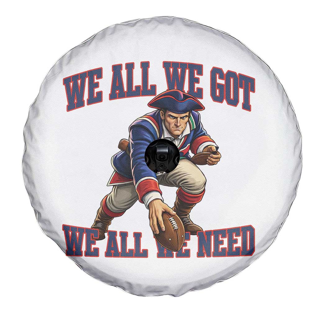 We All We Got We All We Need Spare Tire Cover Football Fan Supporter TS12 Print Your Wear