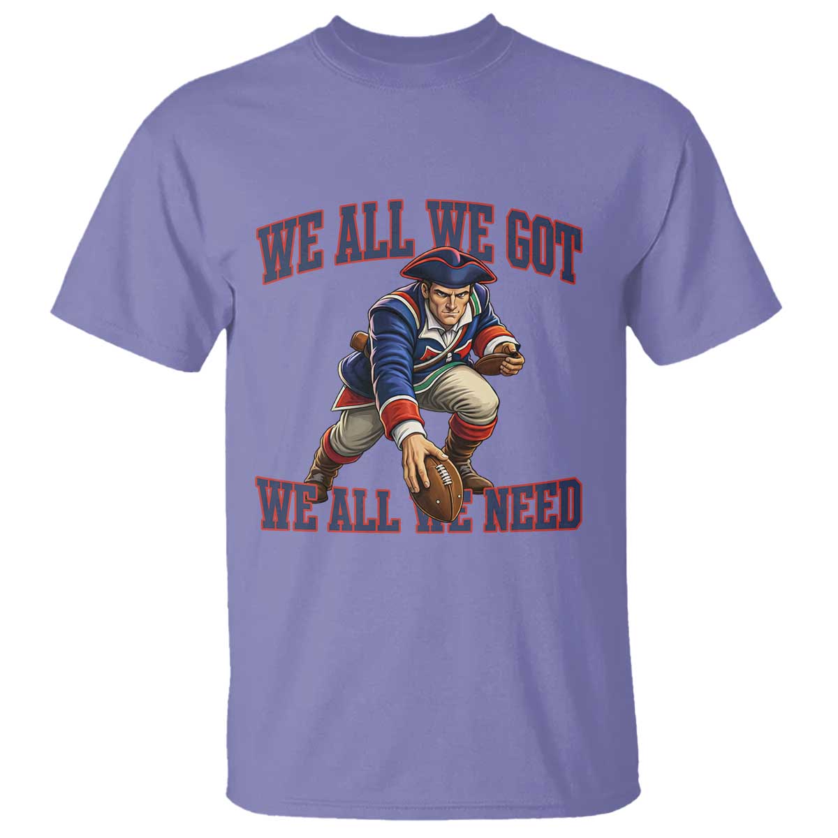 We All We Got We All We Need T Shirt Football Fan Supporter TS12 Violet Print Your Wear