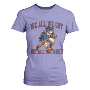 We All We Got We All We Need T Shirt For Women Football Fan Supporter TS12 Violet Print Your Wear