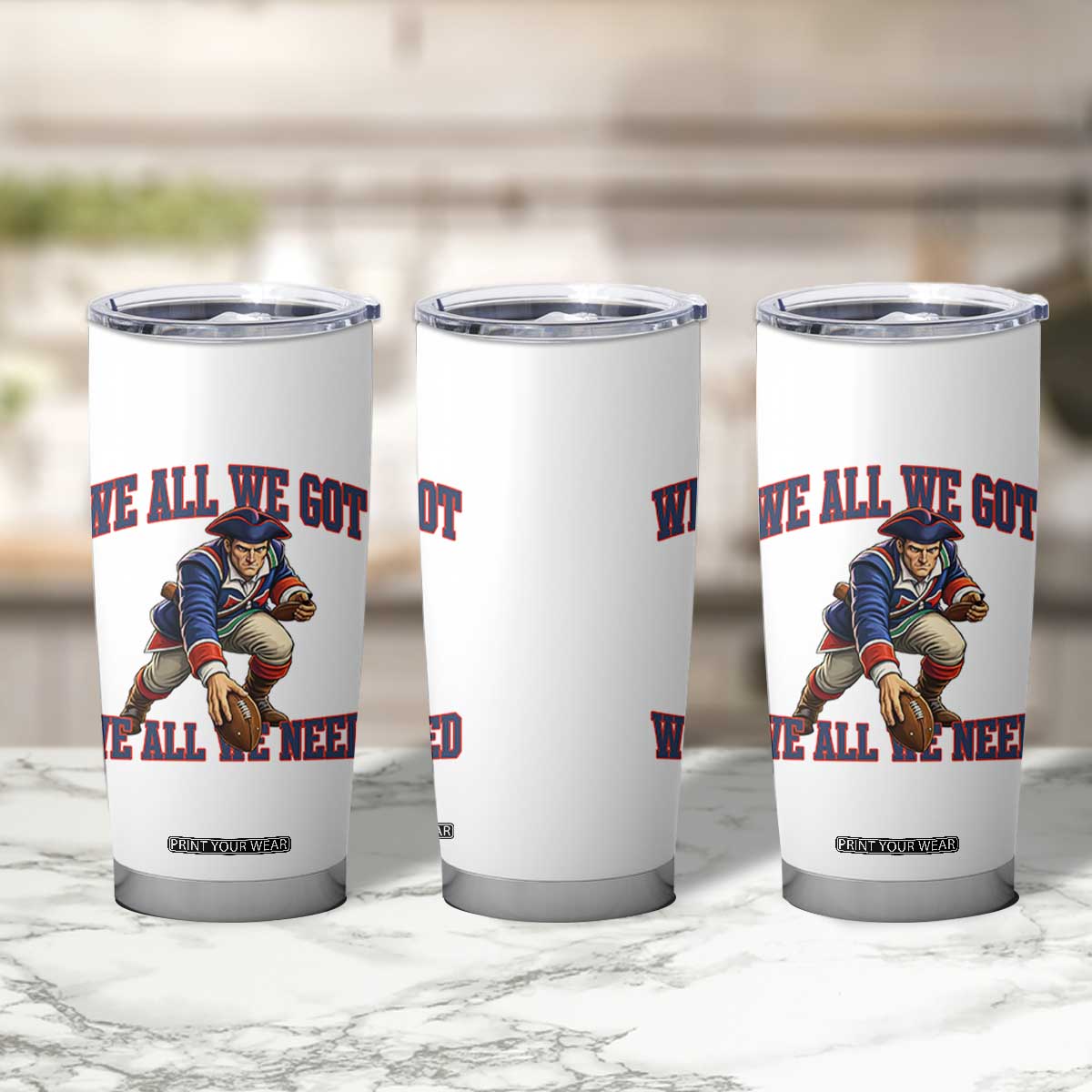 We All We Got We All We Need Tumbler Cup Football Fan Supporter TS12 Print Your Wear