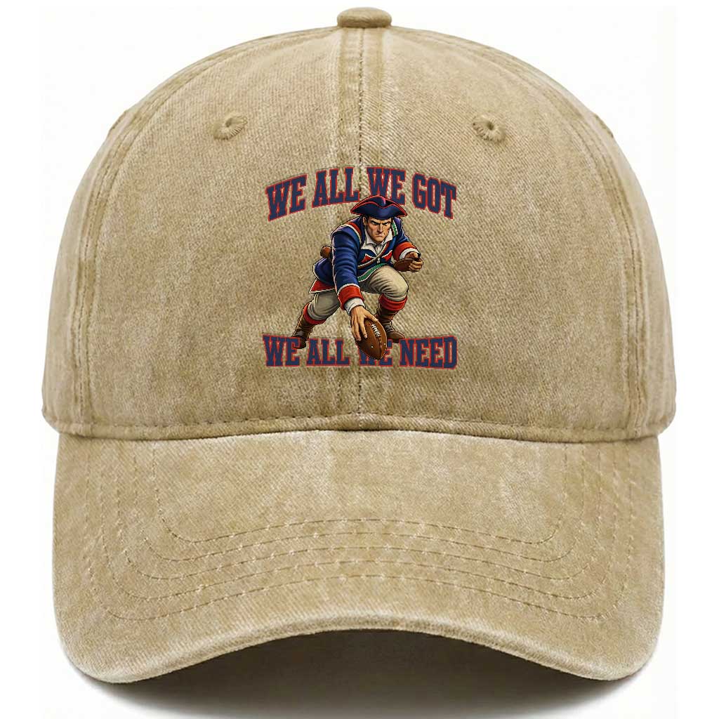 We All We Got We All We Need Washed Cotton Baseball Cap Football Fan Supporter TS12 Print Your Wear