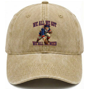 We All We Got We All We Need Washed Cotton Baseball Cap Football Fan Supporter TS12 Print Your Wear