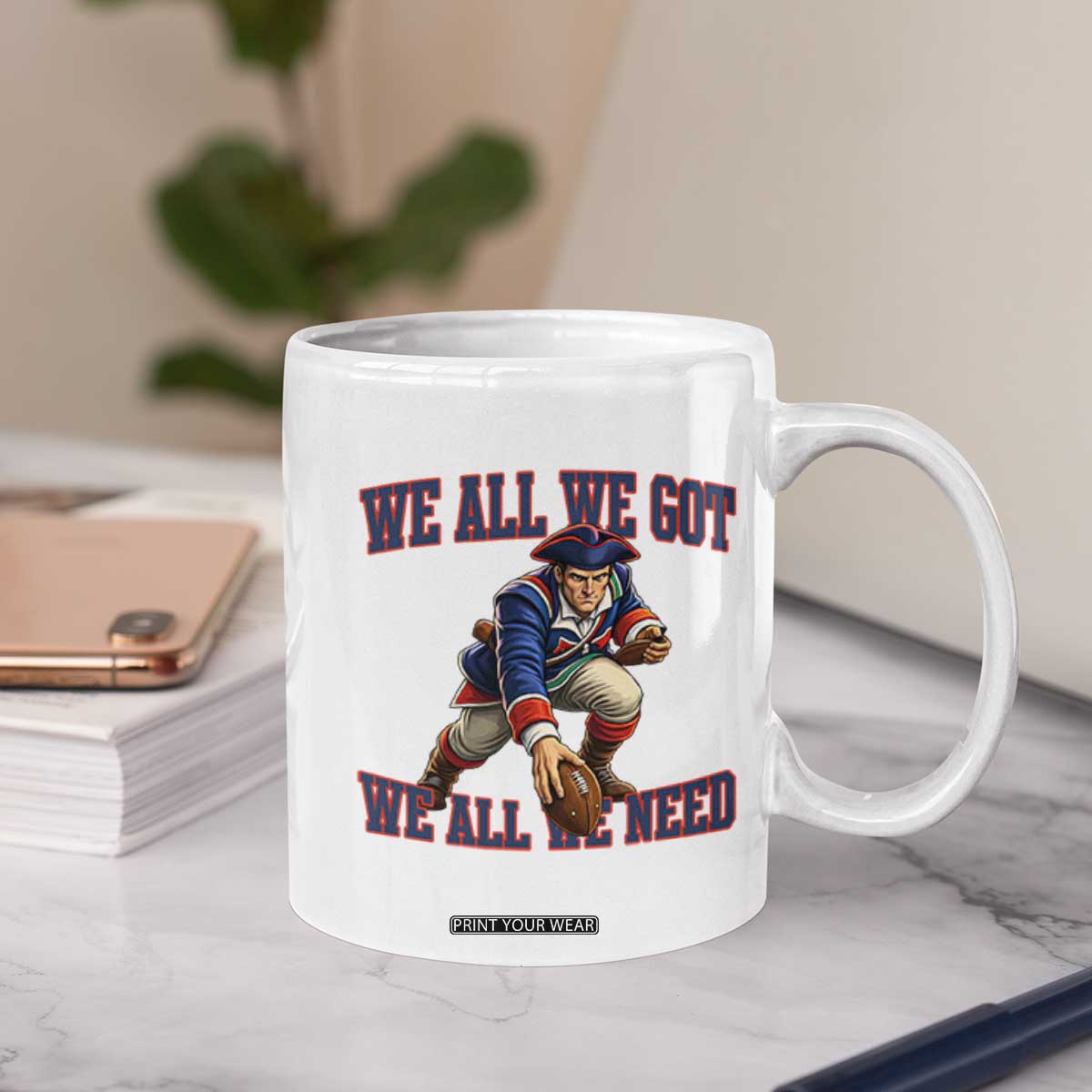 We All We Got We All We Need Coffee Mug Football Fan Supporter TS12 Print Your Wear