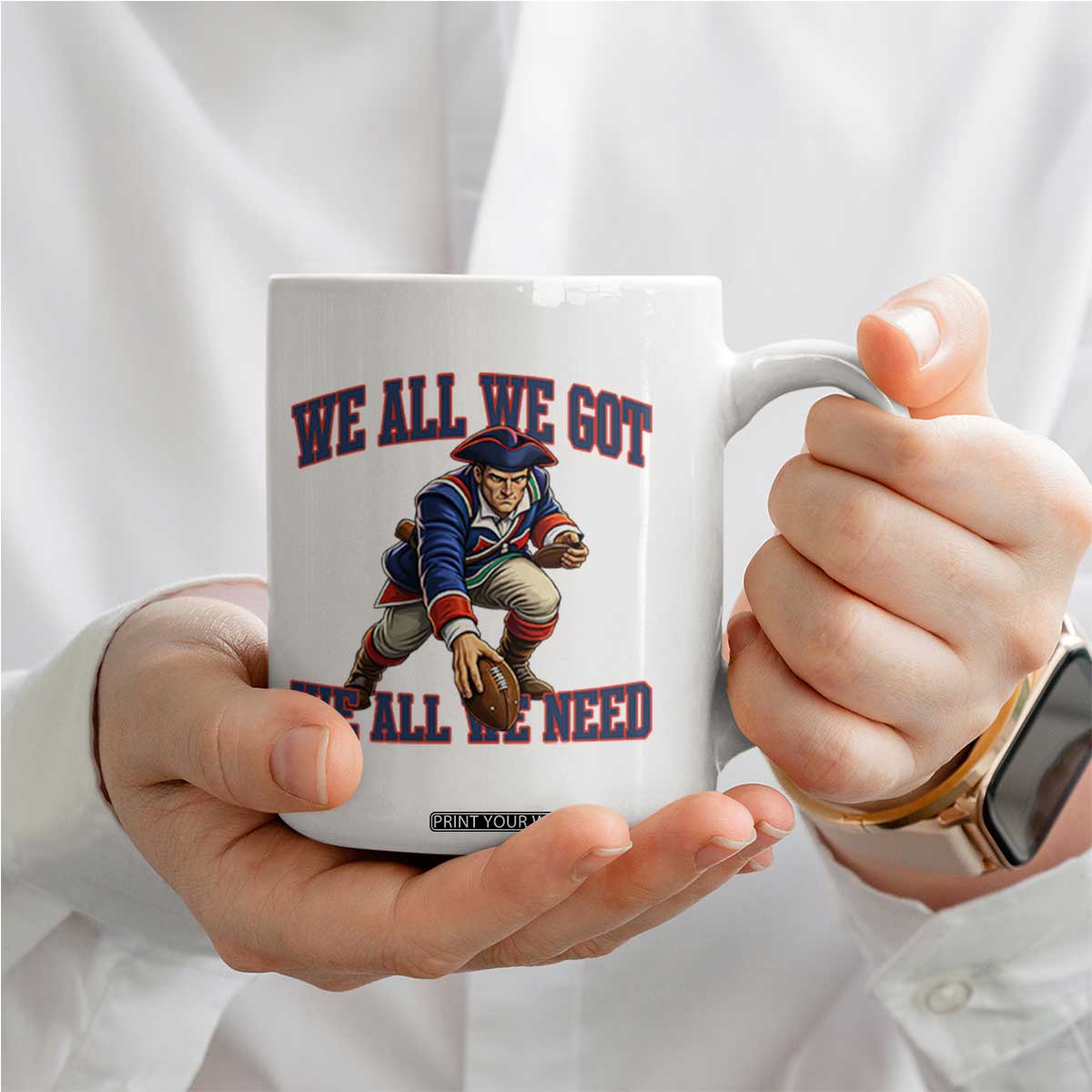 We All We Got We All We Need Coffee Mug Football Fan Supporter TS12 Print Your Wear