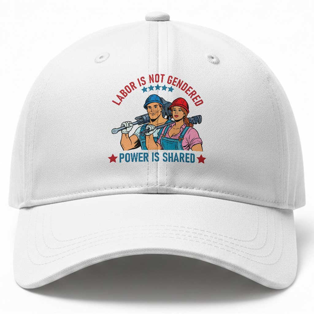 Labor Day Union Strong Feminism Baseball Cap Labor Is Not Gendered Power Is Shared TS12 Print Your Wear