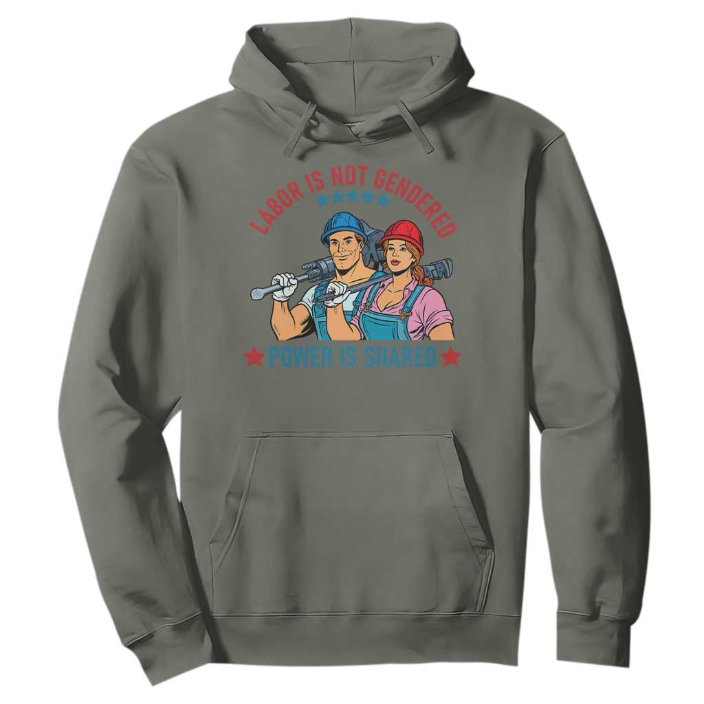 Labor Day Union Strong Feminism Hoodie Labor Is Not Gendered Power Is Shared TS12 Military Green Print Your Wear