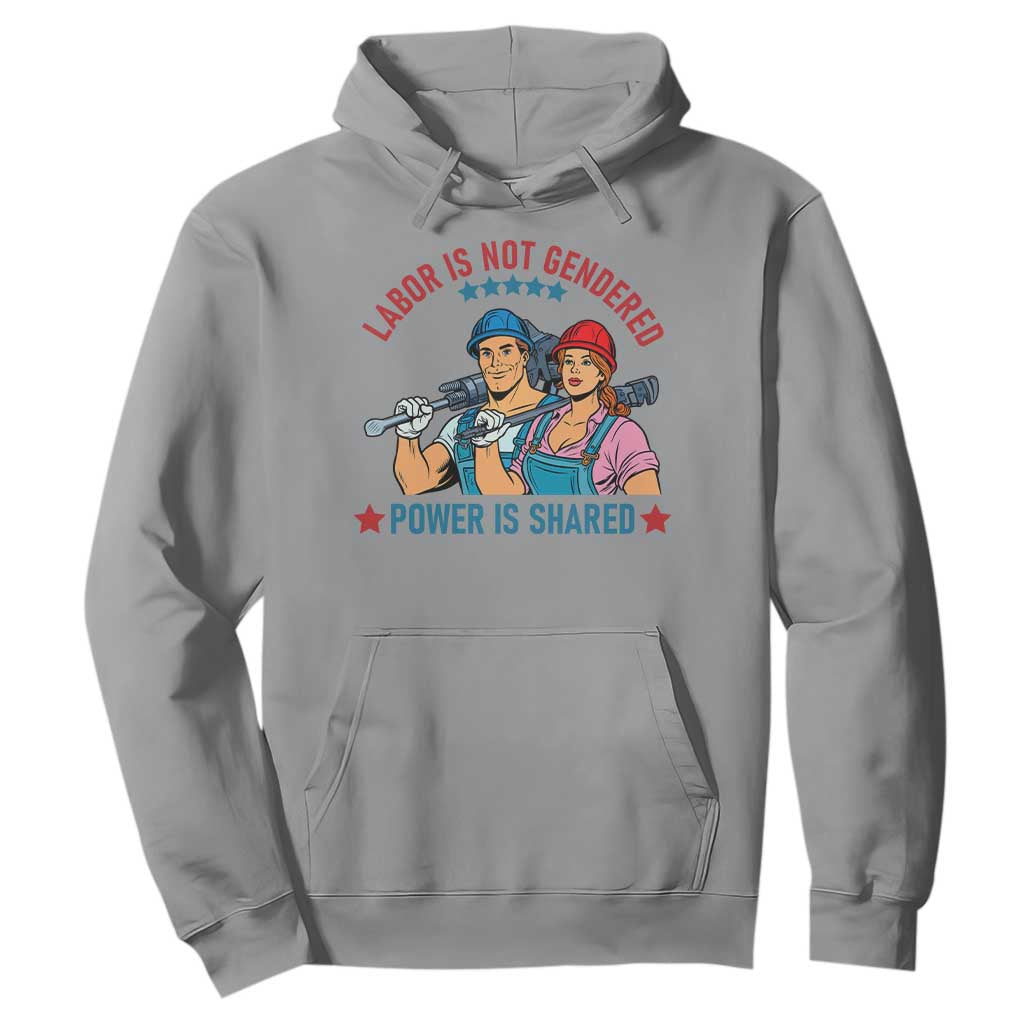 Labor Day Union Strong Feminism Hoodie Labor Is Not Gendered Power Is Shared TS12 Sport Gray Print Your Wear