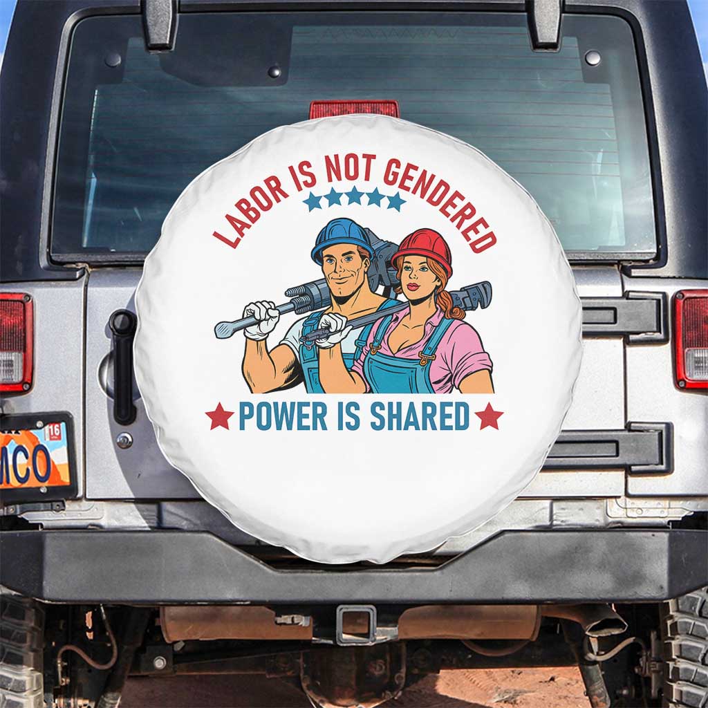 Labor Day Union Strong Feminism Spare Tire Cover Labor Is Not Gendered Power Is Shared TS12 No hole White Print Your Wear