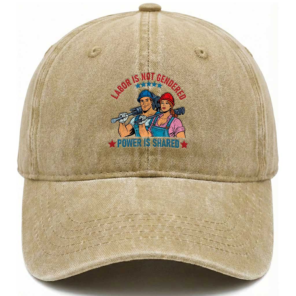 Labor Day Union Strong Feminism Washed Cotton Baseball Cap Labor Is Not Gendered Power Is Shared TS12 Print Your Wear
