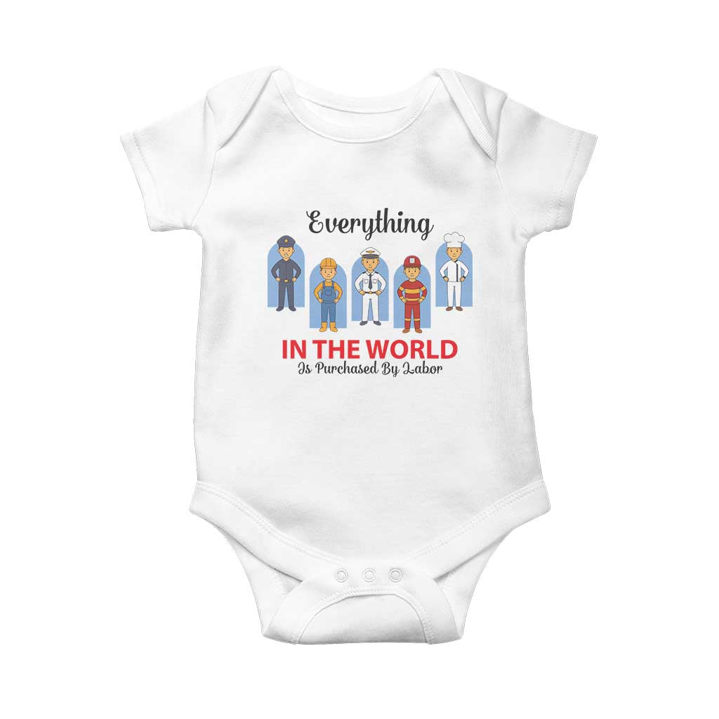 Everything In The World Is Purchased By Labor Baby Onesie Workers Appreciation Labor Day TS12 White Print Your Wear