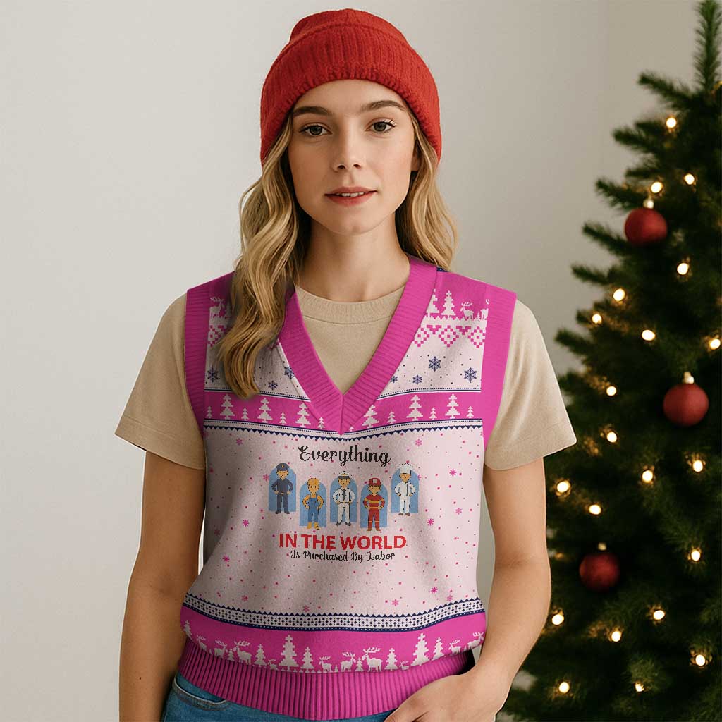 Everything In The World Is Purchased By Labor V-Neck Knit Sweater Vest Workers Appreciation Labor Day TS12 Hot Pink Print Your Wear