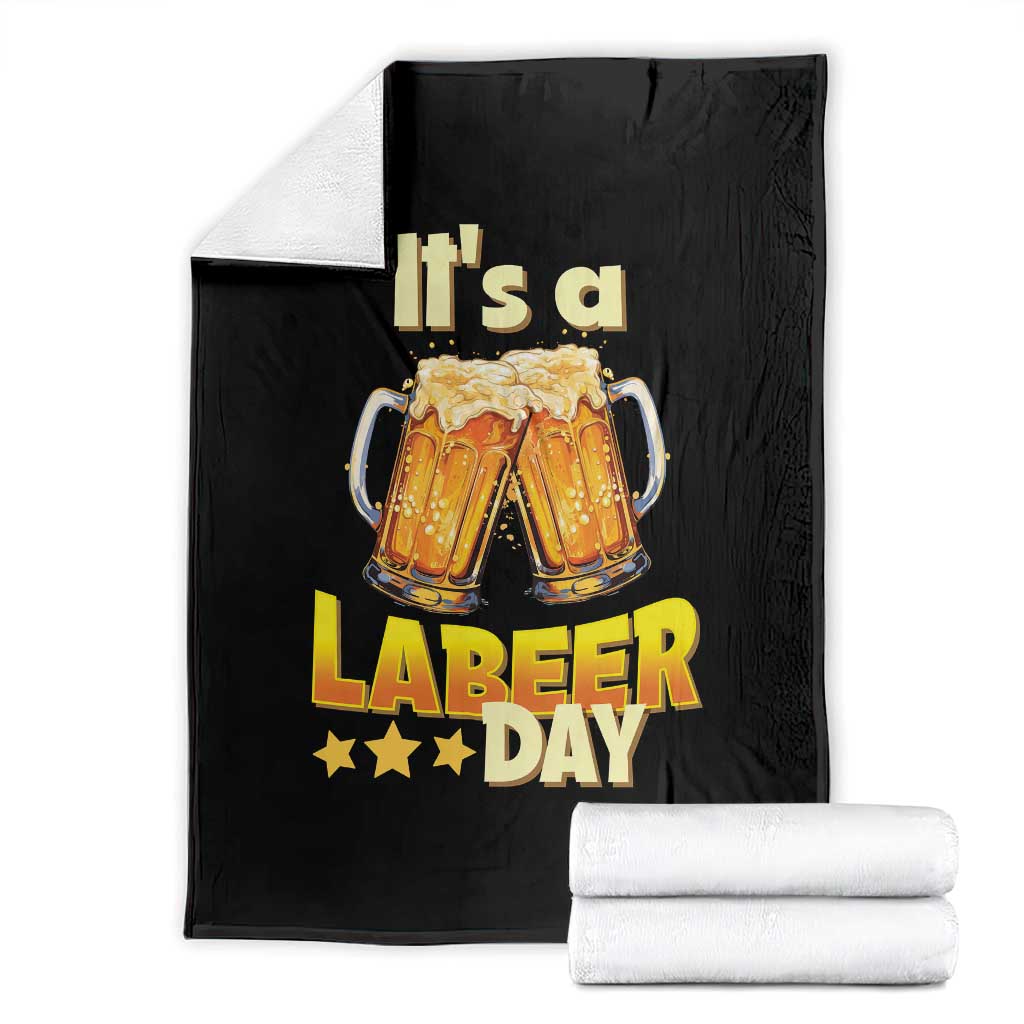 It Is A Labeer Day Throw Blanket Beer Drinking Labor Day Party Gift TS12 Black Print Your Wear