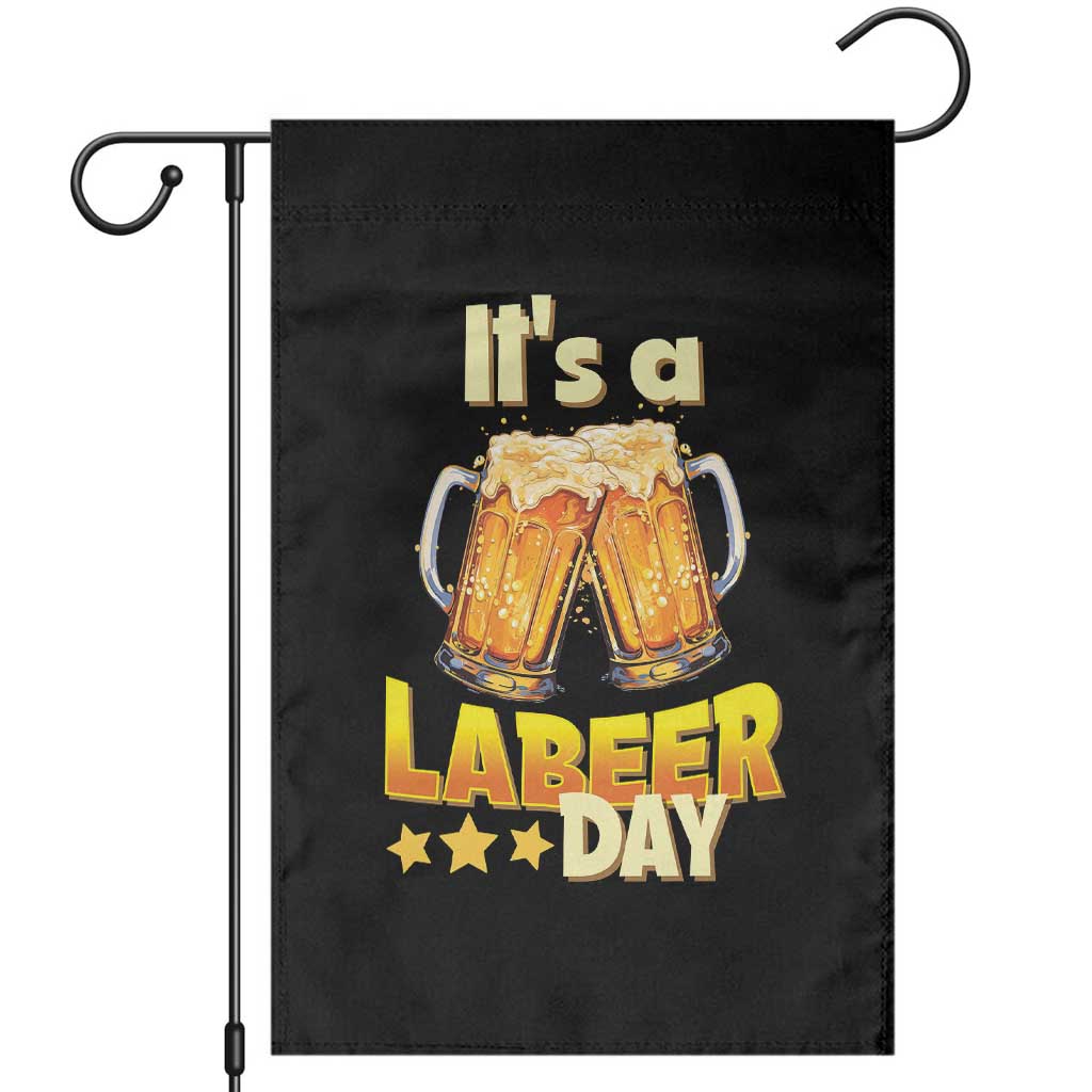 It Is A Labeer Day Garden Flag Beer Drinking Labor Day Party Gift