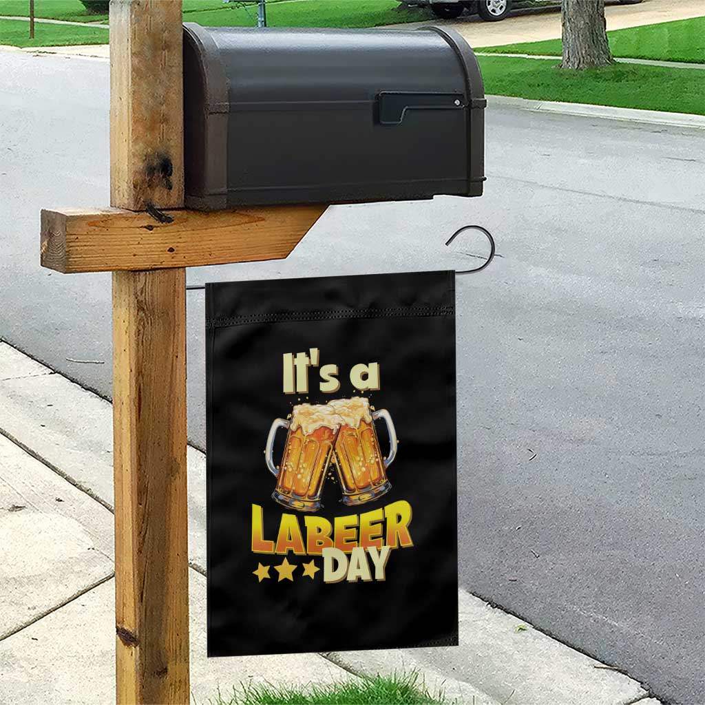 It Is A Labeer Day Garden Flag Beer Drinking Labor Day Party Gift