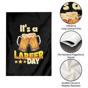 It Is A Labeer Day Garden Flag Beer Drinking Labor Day Party Gift