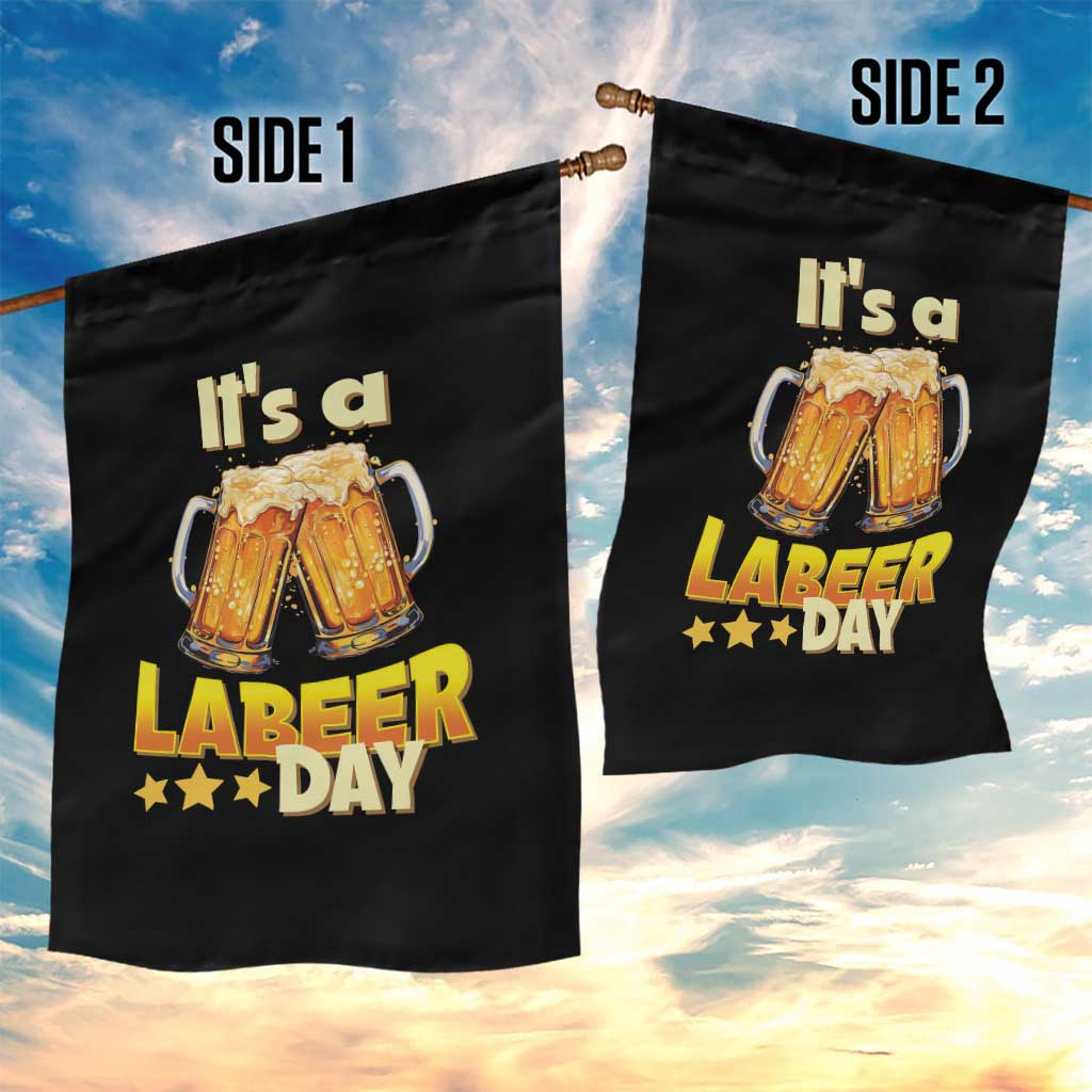 It Is A Labeer Day Garden Flag Beer Drinking Labor Day Party Gift