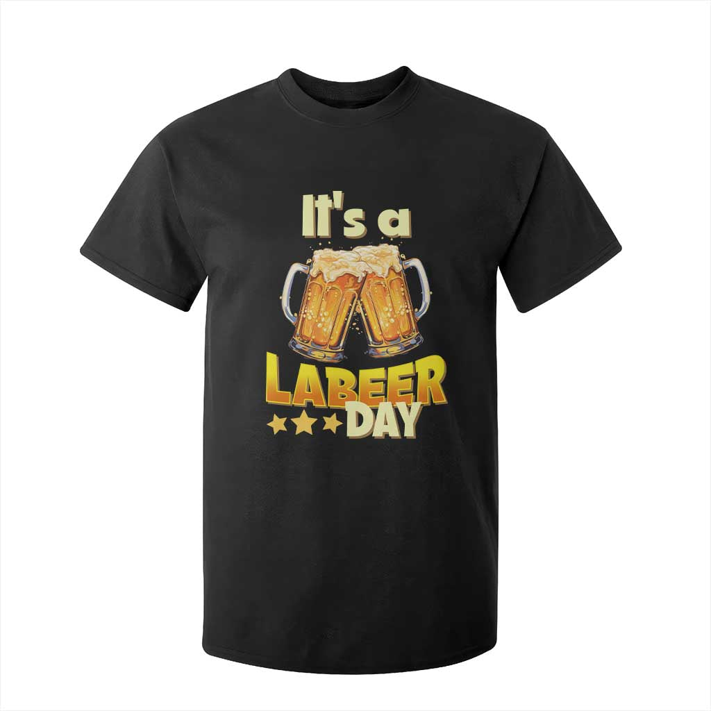 It Is A Labeer Day T Shirt For Kid Beer Drinking Labor Day Party Gift TS12 Black Print Your Wear