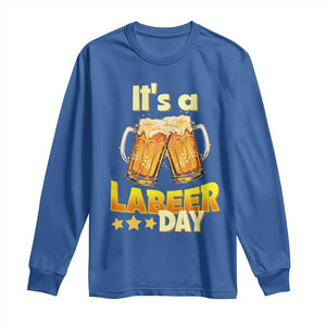 It Is A Labeer Day Long Sleeve Shirt Beer Drinking Labor Day Party Gift TS12 Royal Blue Print Your Wear