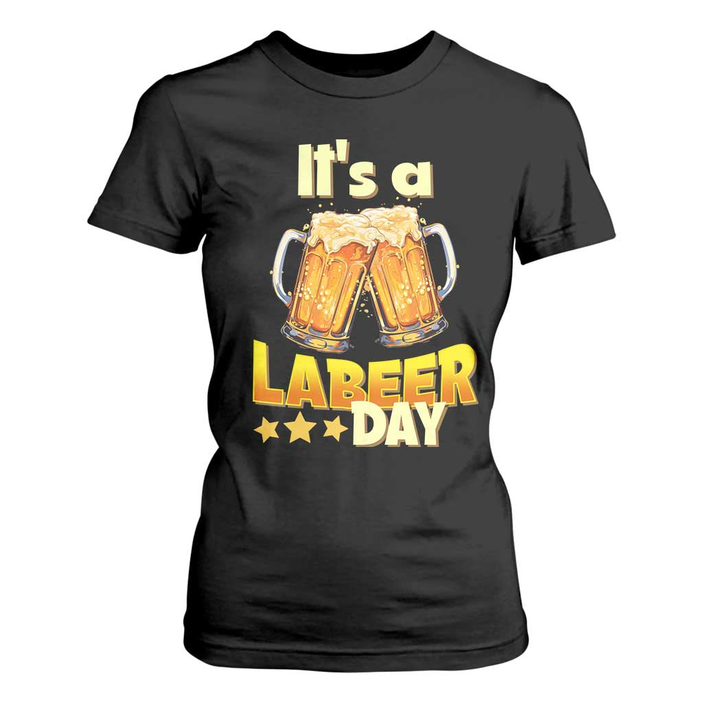 It Is A Labeer Day T Shirt For Women Beer Drinking Labor Day Party Gift TS12 Black Print Your Wear