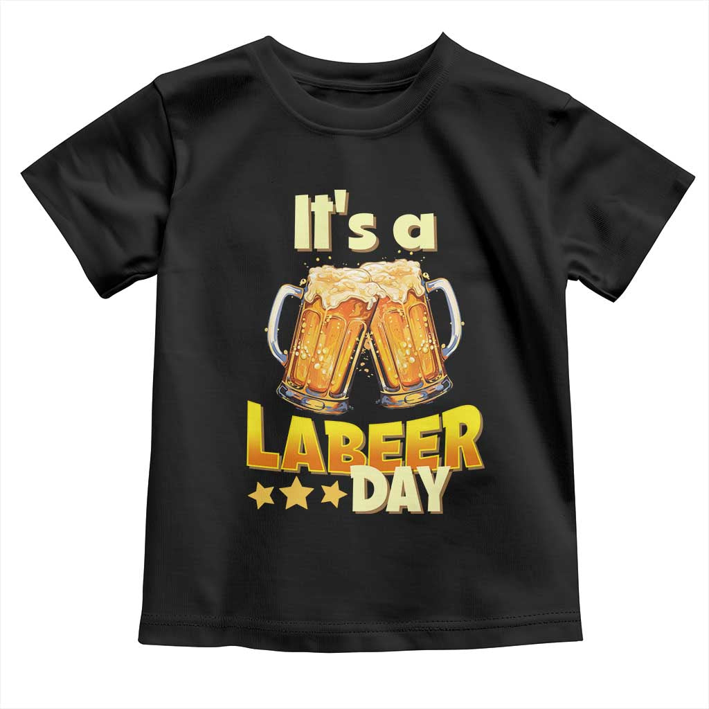 It Is A Labeer Day Toddler T Shirt Beer Drinking Labor Day Party Gift TS12 Black Print Your Wear