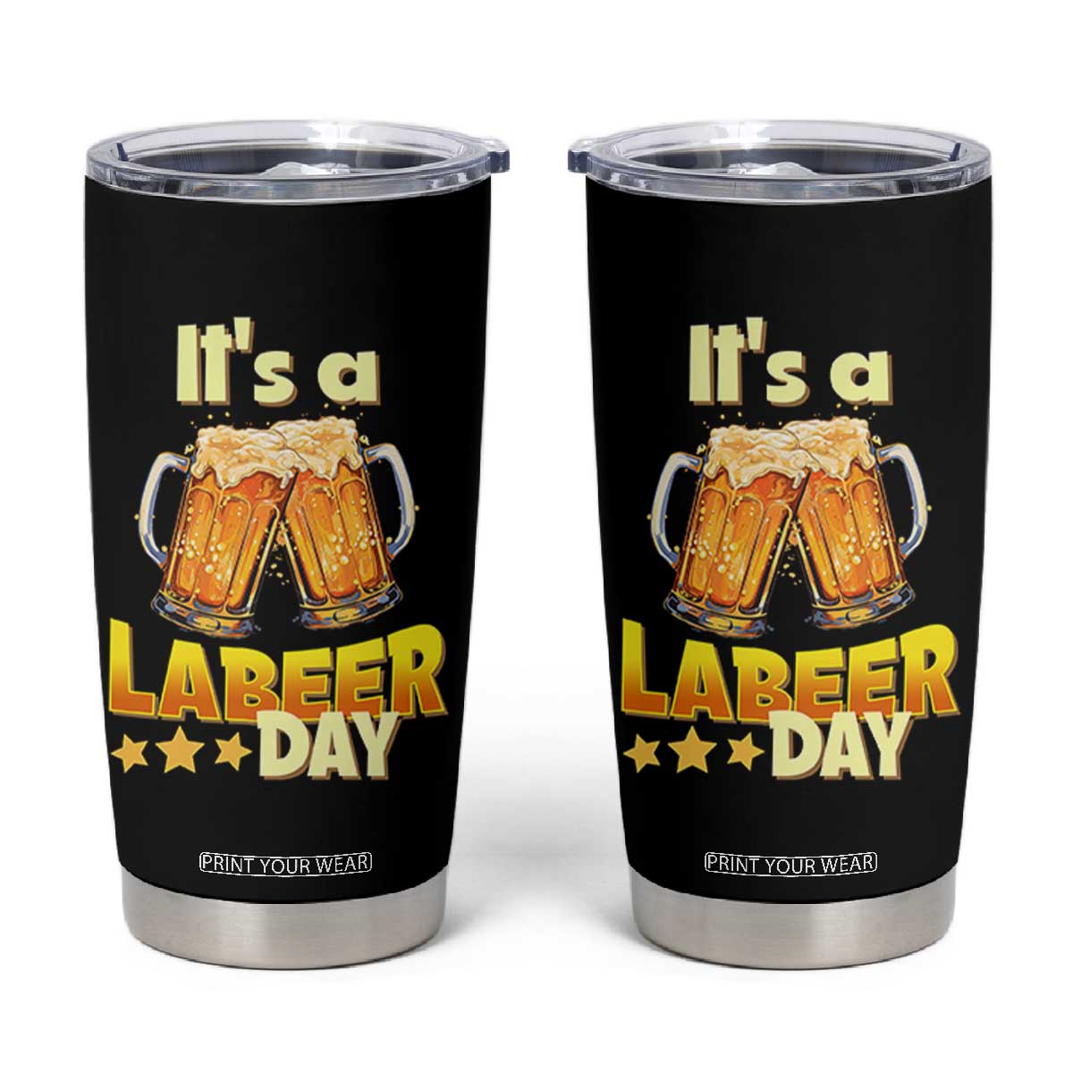 It Is A Labeer Day Tumbler Cup Beer Drinking Labor Day Party Gift TS12 Black Print Your Wear