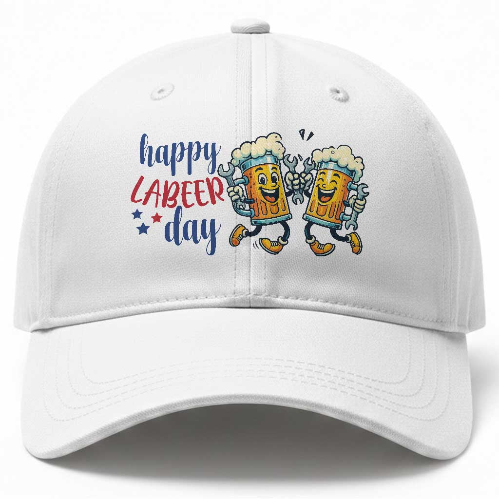 Happy Labeer Day Baseball Cap Funny Labor Day Beer Union Worker Humor TS12 Print Your Wear