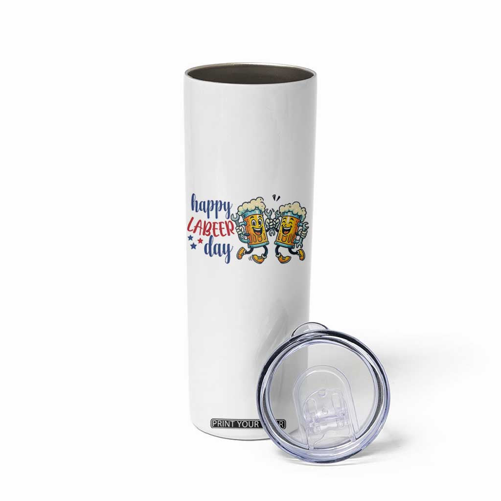 Happy Labeer Day Skinny Tumbler Funny Labor Day Beer Union Worker Humor