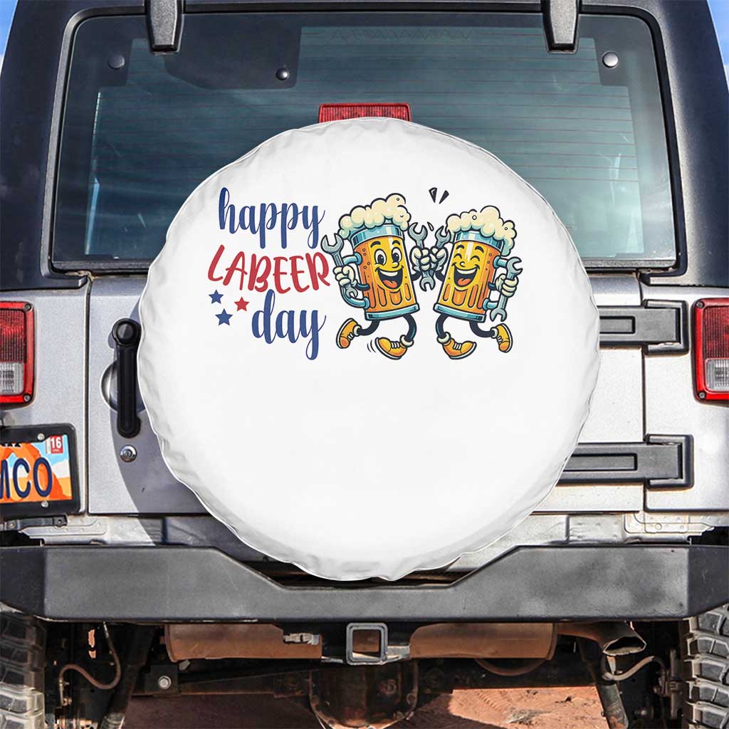 Happy Labeer Day Spare Tire Cover Funny Labor Day Beer Union Worker Humor TS12 No hole White Print Your Wear